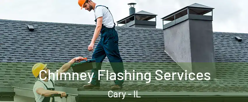  Chimney Flashing Services Cary - IL
