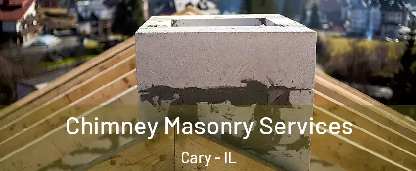  Chimney Masonry Services Cary - IL