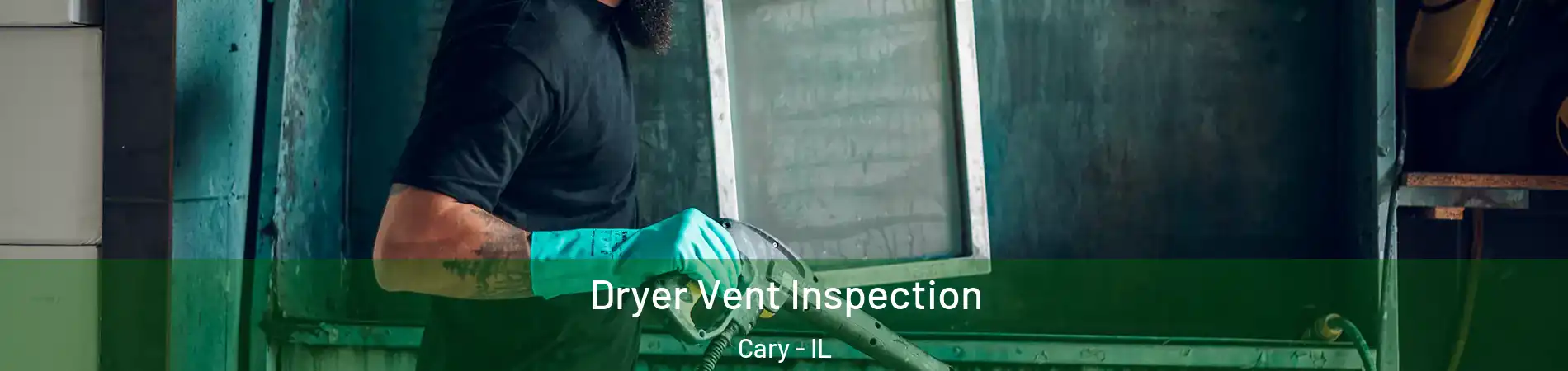  Dryer Vent Inspection Cary - IL
