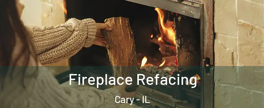  Fireplace Refacing Cary - IL