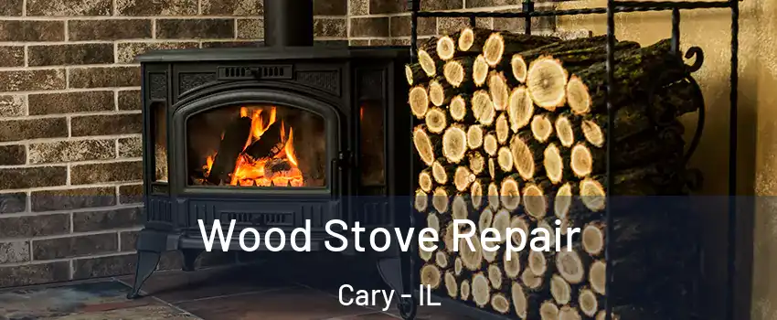  Wood Stove Repair Cary - IL